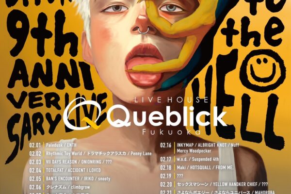 2/22 福岡Queblick   9th ANNIVERSARY LIVE出演決定